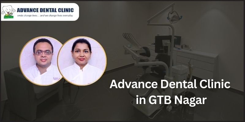 Advance Dental Clinic In Gtb Nagar – Advancedentalclinic
